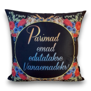 Parimad emad edutatakse Vanaemadeks | 40×40 cm